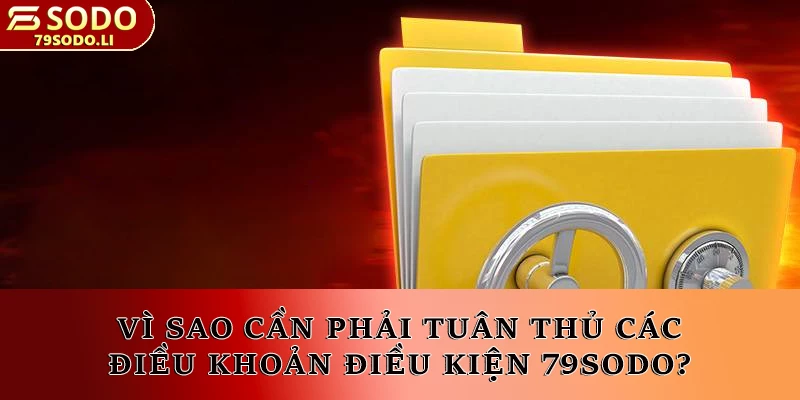 Vì sao cần phải tuân thủ các điều khoản điều kiện?