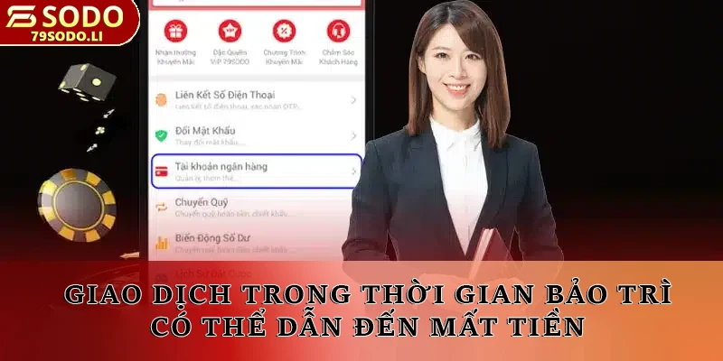 Giao dịch trong thời gian bảo trì có thể dẫn đến mất tiền