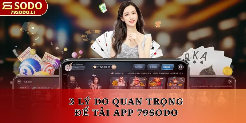 3 lý do quan trọng để tải app 79SODO